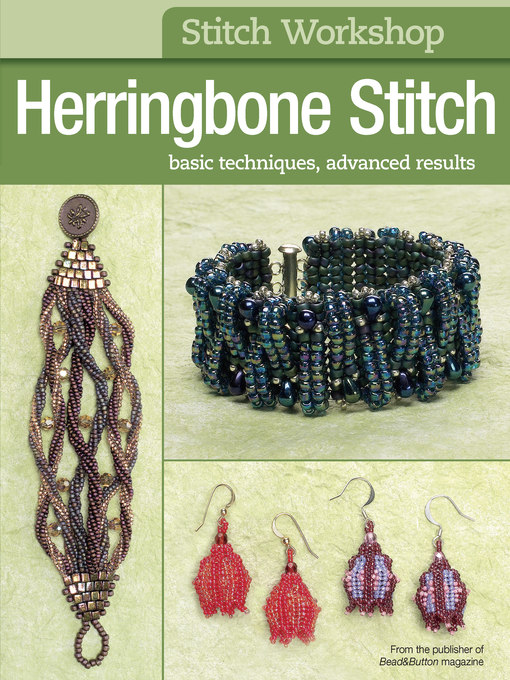 Title details for Herringbone Stitch: Basic Techniques, Advanced Results by Editors of Bead&Button Magazine - Available